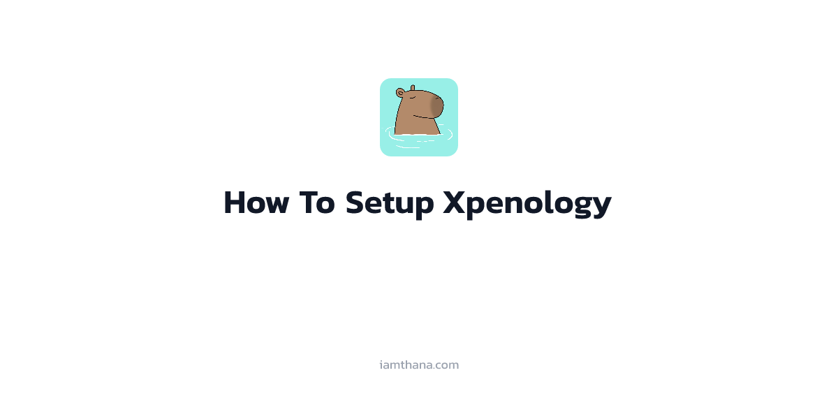 ติดตั้ง Xpenology บน PC เครื่องเก่ากัน