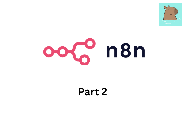 N8N วิธีการการใช้งานเบื้องต้น | Part 2